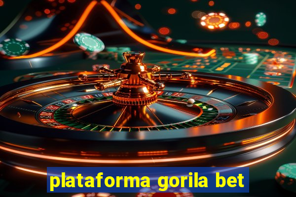 plataforma gorila bet