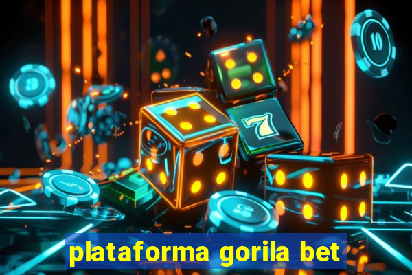 plataforma gorila bet