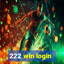 222 win login