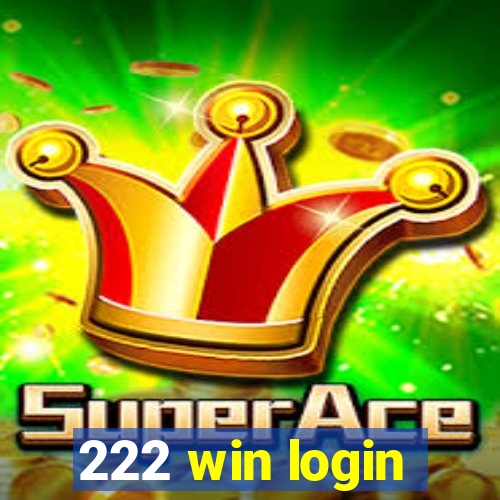 222 win login