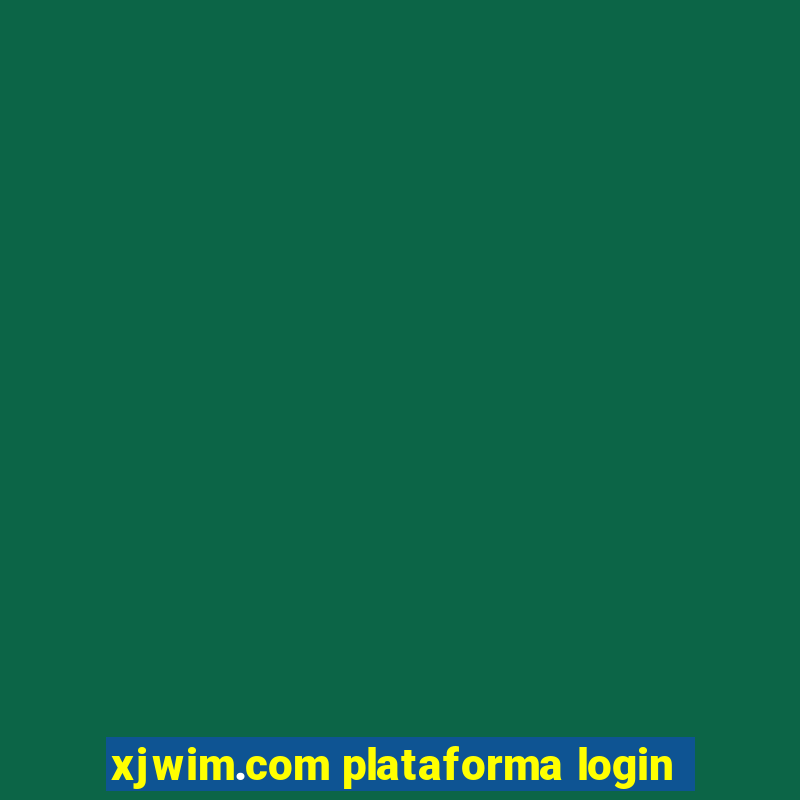 xjwim.com plataforma login