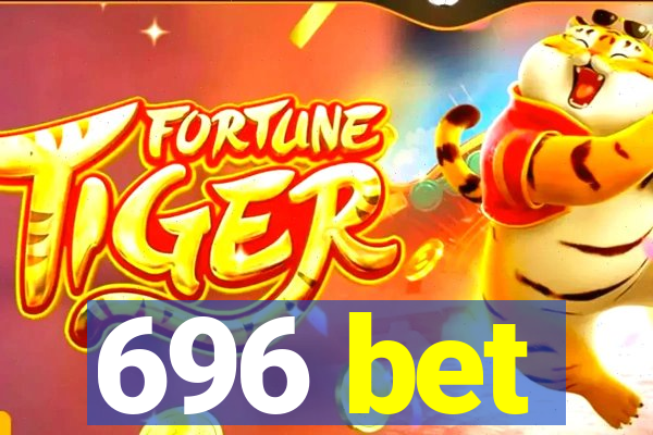 696 bet