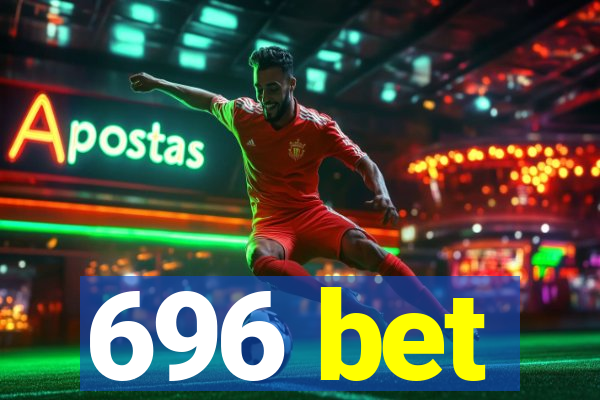 696 bet