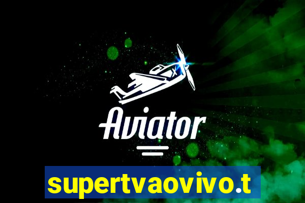 supertvaovivo.tv