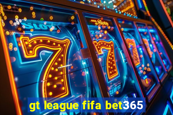 gt league fifa bet365