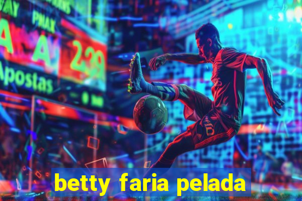 betty faria pelada