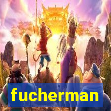 fucherman