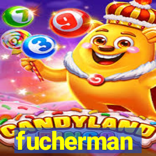 fucherman