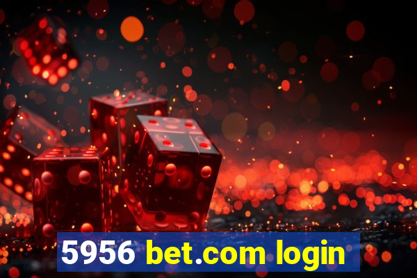 5956 bet.com login