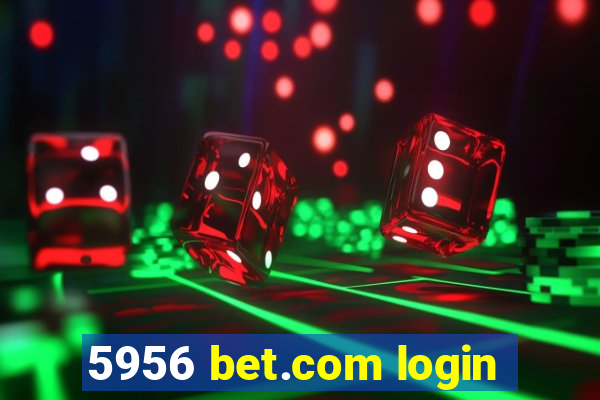 5956 bet.com login