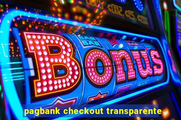 pagbank checkout transparente