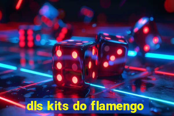 dls kits do flamengo