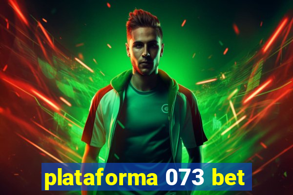 plataforma 073 bet