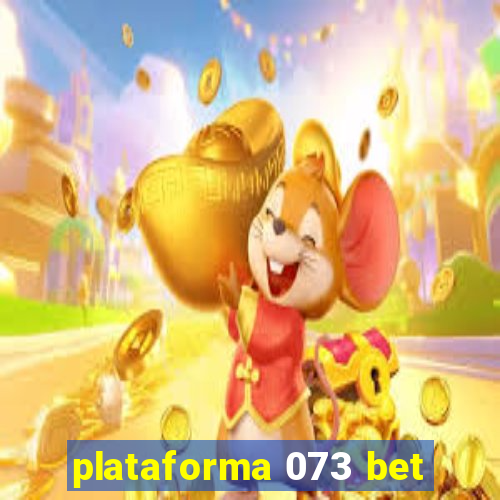 plataforma 073 bet