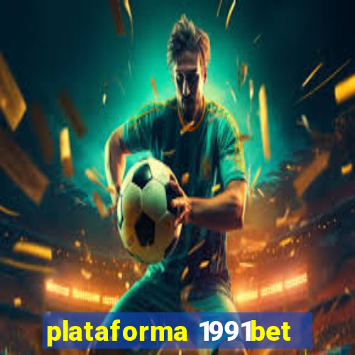 plataforma 1991bet