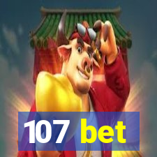 107 bet