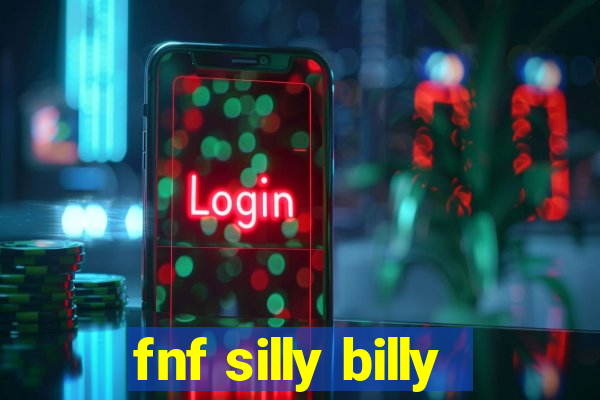 fnf silly billy