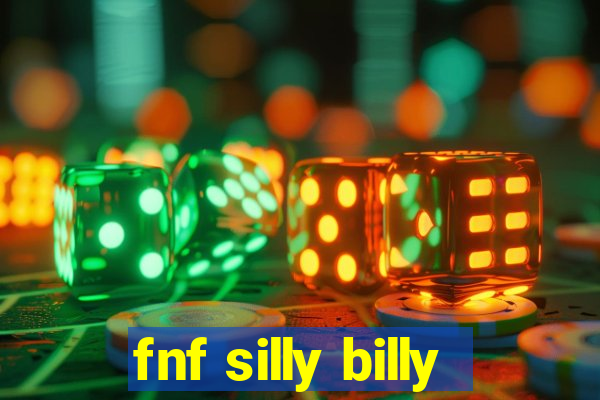 fnf silly billy