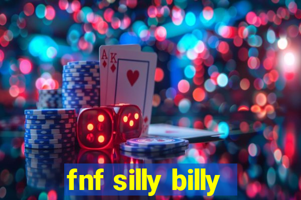 fnf silly billy