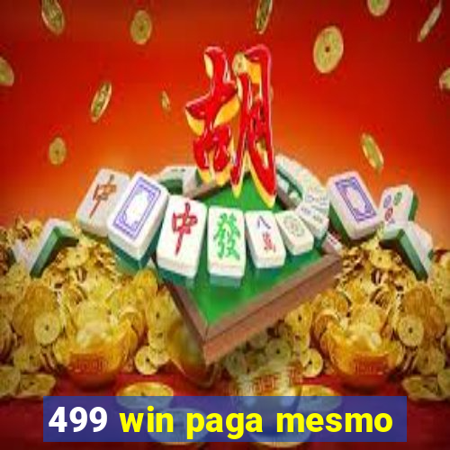 499 win paga mesmo