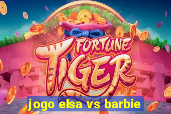 jogo elsa vs barbie