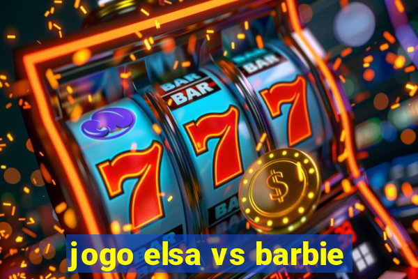 jogo elsa vs barbie