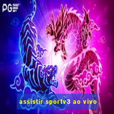 assistir sportv3 ao vivo