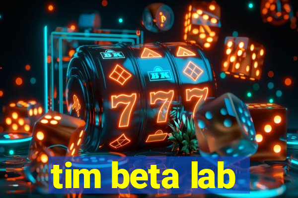 tim beta lab