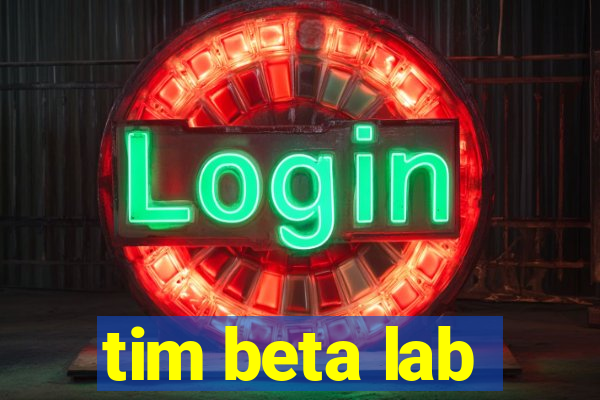 tim beta lab