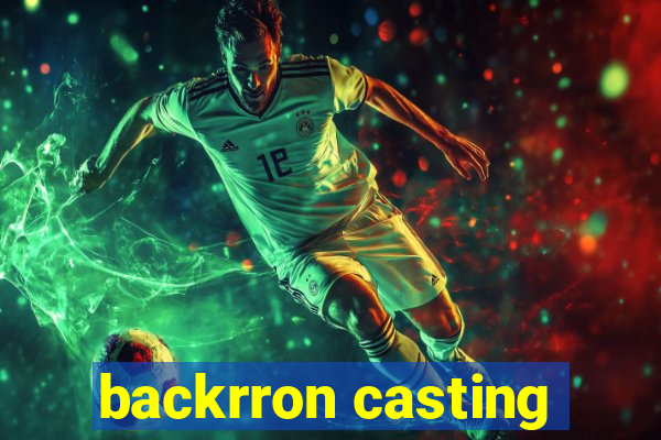 backrron casting