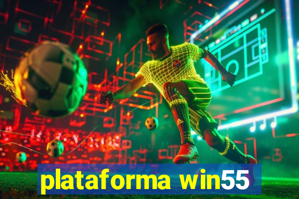 plataforma win55