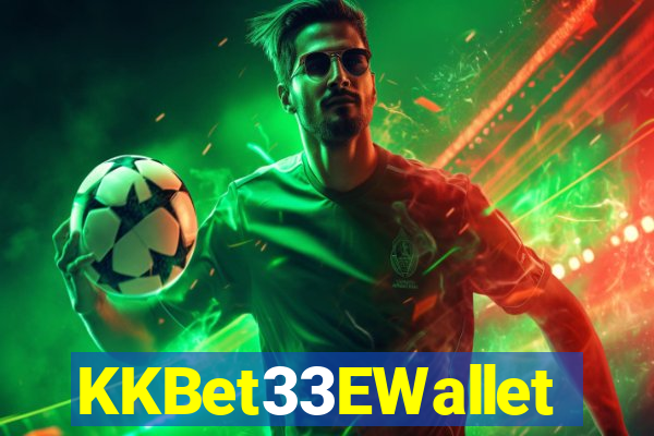 KKBet33EWallet