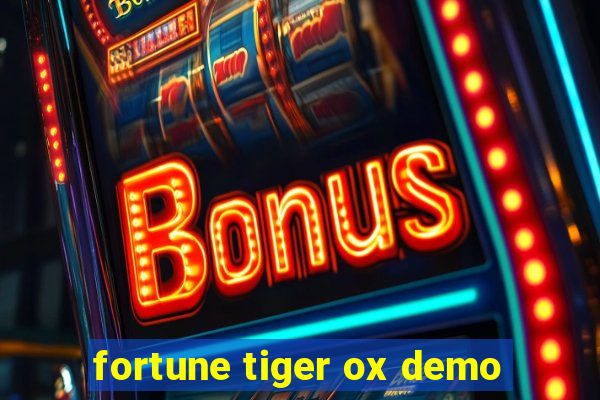 fortune tiger ox demo