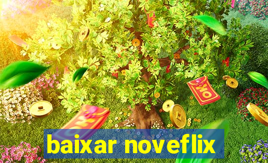 baixar noveflix