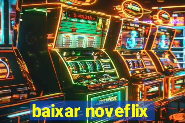 baixar noveflix