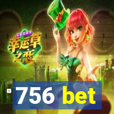 756 bet