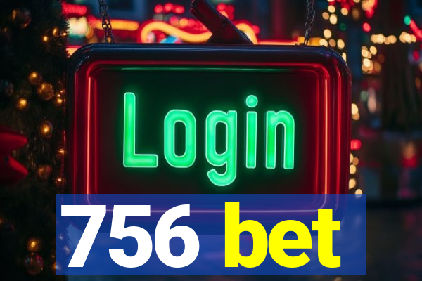 756 bet