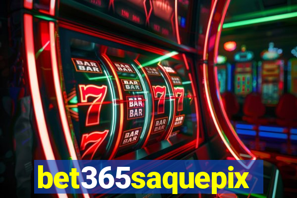 bet365saquepix