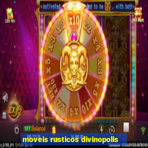 moveis rusticos divinopolis