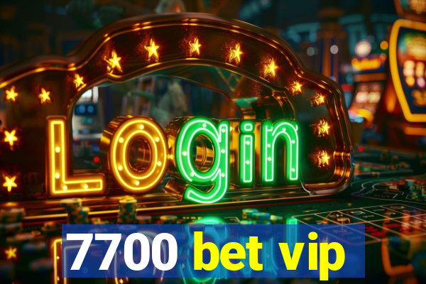 7700 bet vip