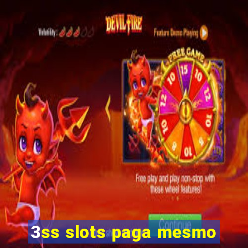 3ss slots paga mesmo