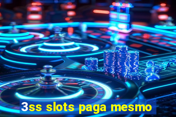 3ss slots paga mesmo