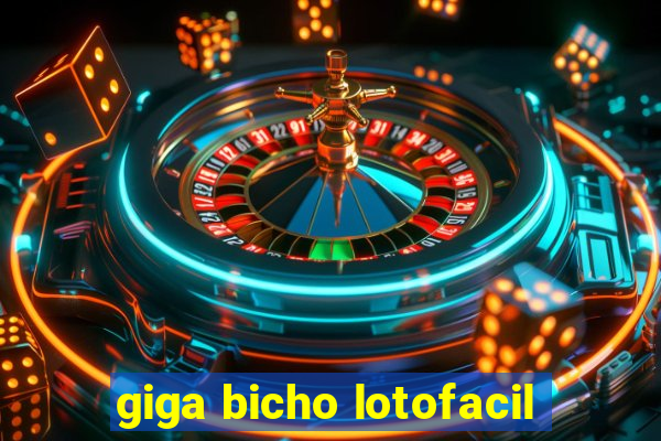 giga bicho lotofacil