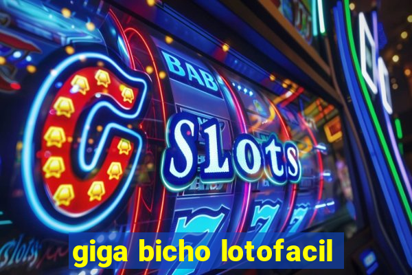 giga bicho lotofacil