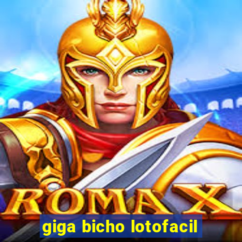 giga bicho lotofacil