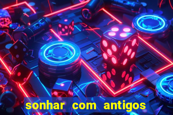 sonhar com antigos colegas de trabalho