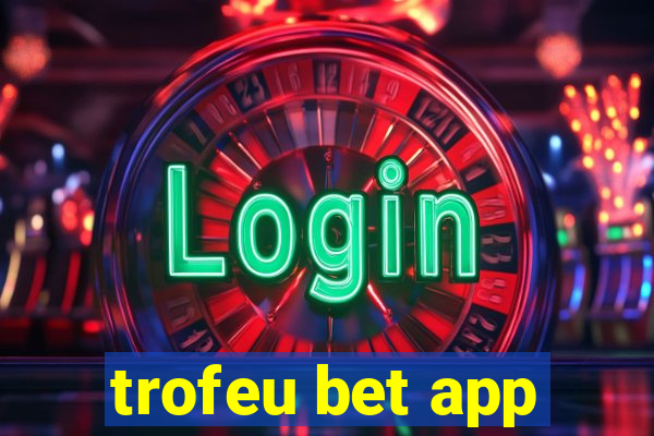 trofeu bet app