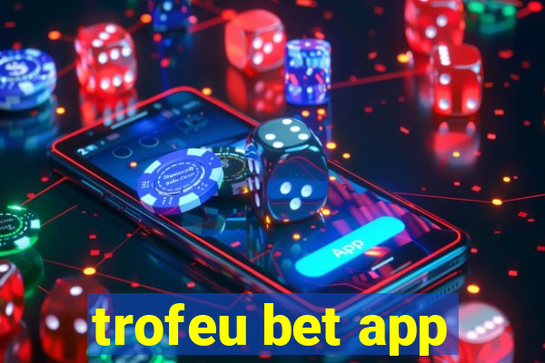 trofeu bet app