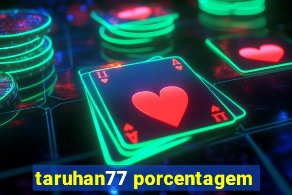 taruhan77 porcentagem