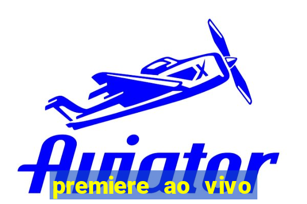 premiere ao vivo gratis futebol